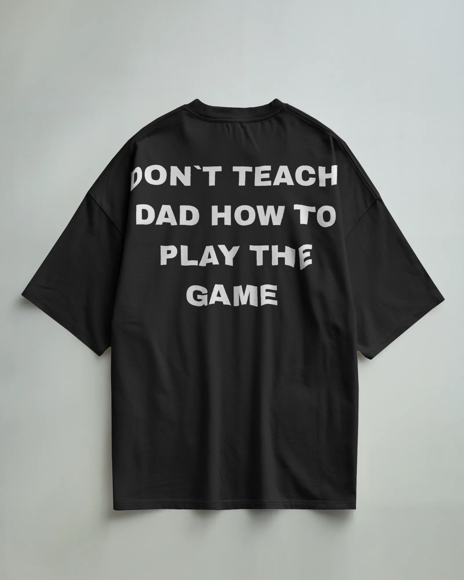 DON’T TEACH DAD